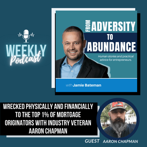 Wrecked Physically and Financially to the Top 1% of Mortgage Originators with Industry Veteran Aaron Chapman
