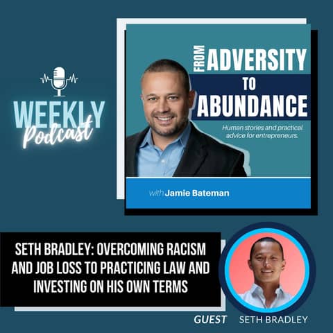 Seth Bradley: Overcoming Racism and Job Loss to Practicing Law and Investing on His Own Terms