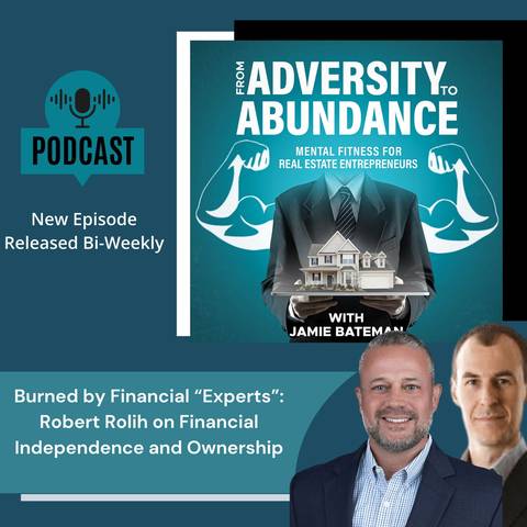Burned by Financial “Experts”: Robert Rolih on Financial Independence and Ownership