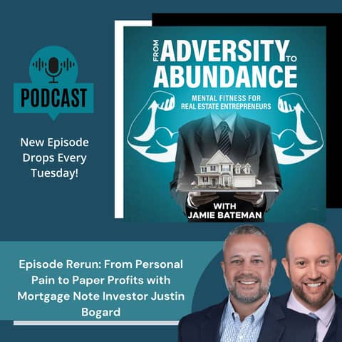 Episode Rerun: From Personal Pain to Paper Profits with Mortgage Note Investor Justin Bogard
