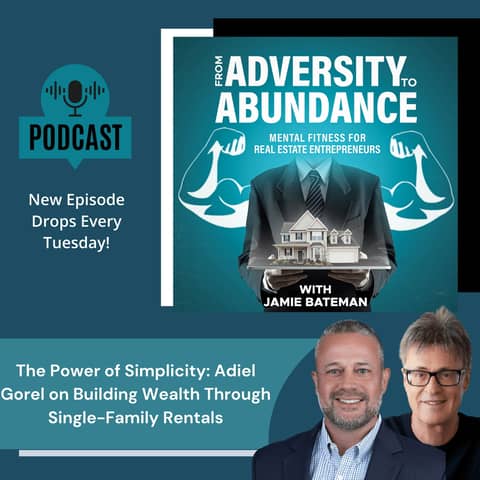 The Power of Simplicity: Adiel Gorel on Building Wealth Through Single-Family Rentals