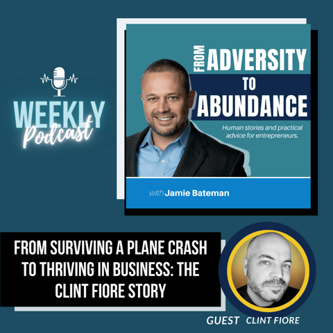 From Surviving a Plane Crash to Thriving in Business: The Clint Fiore Story