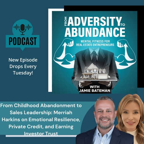 From Childhood Abandonment to Sales Leadership: Merriah Harkins on Emotional Resilience, Private Credit, and Earning Investor Trust