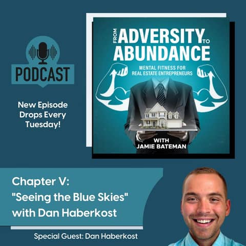 Chapter V: "Seeing the Blue Skies" with Dan Haberkost