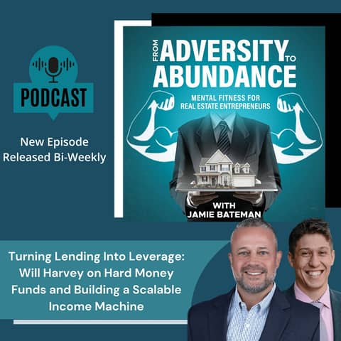 Turning Lending Into Leverage: Will Harvey on Hard Money Funds and Building a Scalable Income Machine