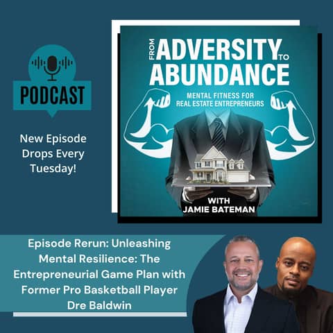 Episode Rerun: Unleashing Mental Resilience: The Entrepreneurial Game Plan with Former Pro Basketball Player Dre Baldwin