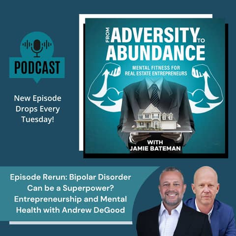 Episode Rerun: Bipolar Disorder Can be a Superpower? Entrepreneurship and Mental Health with Andrew DeGood