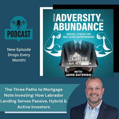 The Three Paths to Mortgage Note Investing: How Labrador Lending Serves Passive, Hybrid & Active Investors