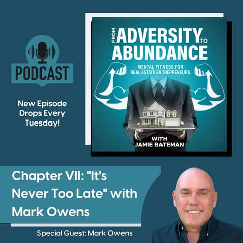 Chapter VII: "It's Never Too Late" with Mark Owens