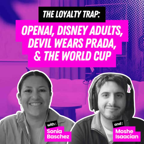 The Loyalty Trap: OpenAI, Disney Adults, Devil Wears Prada, & The World Cup