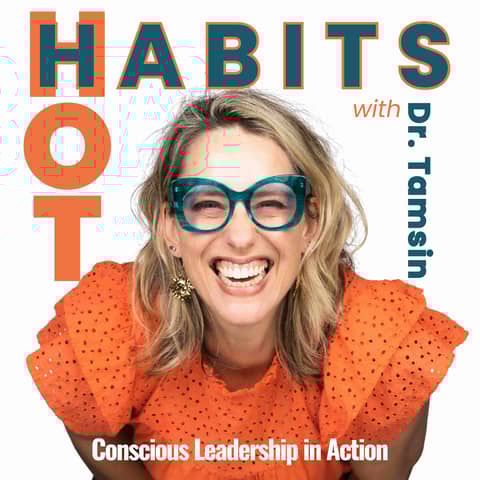 Hot Habits: Conscious Leadership in Action with Dr. Tamsin Astor (Official Trailer)