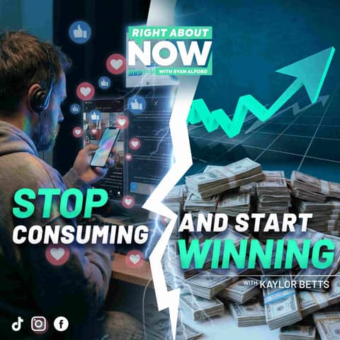 Stop Consuming, Start Winning: How to Build Wealth, Discipline & Freedom in Today’s World with Kaylor Betts