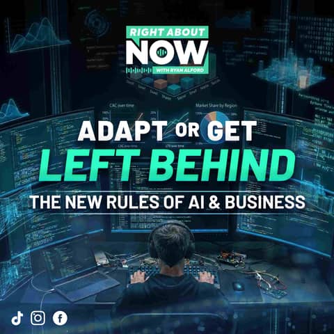 Adapt or Get Left Behind: The New Rules of AI & Business