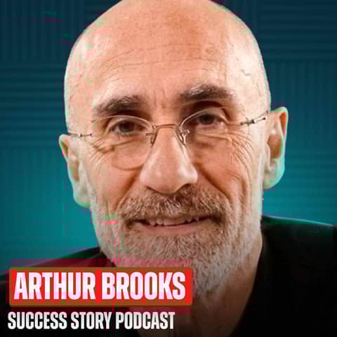Arthur Brooks - Harvard Professor & #1 NYT Bestselling Author | Why the Most Successful People Feel the Most Empty