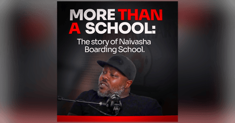 More Than a School: The Story of Naivasha Boarding School More Than a School: The Story of Naivasha Boarding School