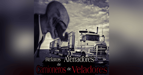 Relatos Aterradores de Camioneros y Guardias de Seguridad nocturnos / L.C.E. Relatos Aterradores de Camioneros y Guardias de Seguridad nocturnos / L.C.E.