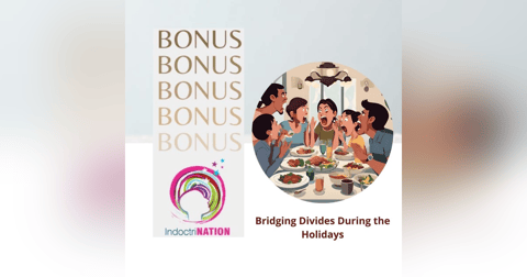 BONUS EPISODE PREVIEW: Bridging Divides During the Holidays BONUS EPISODE PREVIEW: Bridging Divides During the Holidays