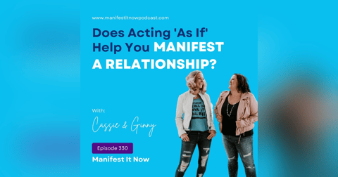 Does Acting As If Help You Manifest A Relationship? Does Acting As If Help You Manifest A Relationship?