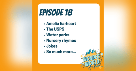 Wonder World Podcast Week of July 24 Wonder World Podcast Week of July 24