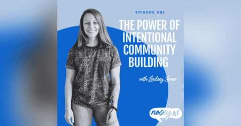 The Power of Intentional Community Building with Lindsay Lerner The Power of Intentional Community Building with Lindsay Lerner