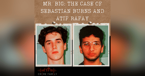 S04E07: MR BIG: THE CASE OF SEBASTIAN BURNS AND ATIF RAFAY S04E07: MR BIG: THE CASE OF SEBASTIAN BURNS AND ATIF RAFAY