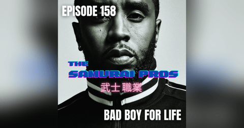 Ep. 158 - Bad Boy For Life Ep. 158 - Bad Boy For Life