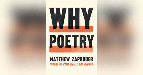138 Why Poetry (with Matthew Zapruder) 138 Why Poetry (with Matthew Zapruder)