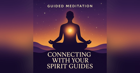 Meditation Series – Connecting with Your Spirit Guides Meditation Series – Connecting with Your Spirit Guides