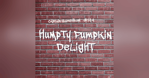 Episode 194: Humpty Pumpkin Delight Episode 194: Humpty Pumpkin Delight