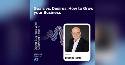Goals vs. Desires with Morris Sims Goals vs. Desires with Morris Sims