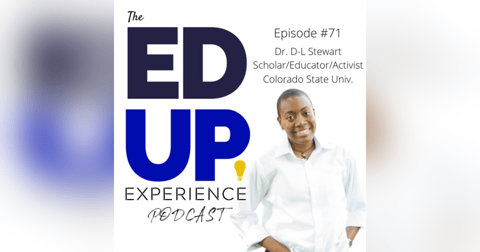 71: BONUS: EdUp Embedded - Higher Education Must Embrace Equity and Justice to Advance Diversity & Inclusion with Dr. D-L Stewart 71: BONUS: EdUp Embedded - Higher Education Must Embrace Equity and Justice to Advance Diversity & Inclusion with Dr. D-L Stewart