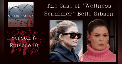THE CASE OF "WELLNESS SCAMMER" BELLE GIBSON THE CASE OF "WELLNESS SCAMMER" BELLE GIBSON