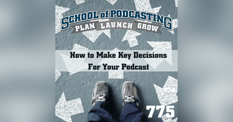How to Make Key Decisions For Your Podcast How to Make Key Decisions For Your Podcast