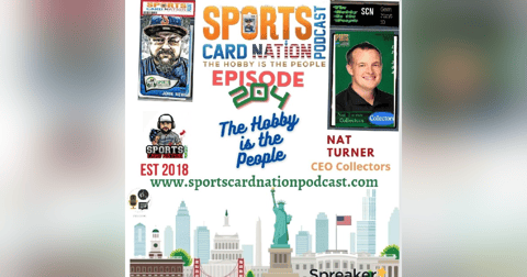 Ep.204 w/ Nat Turner of Collectors(PSA) Ep.204 w/ Nat Turner of Collectors(PSA)