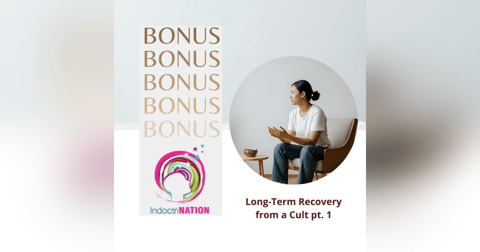 BONUS EPISODE PREVIEW: Long-Term Recovery from a Cult pt. 1 BONUS EPISODE PREVIEW: Long-Term Recovery from a Cult pt. 1