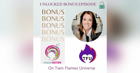 UNLOCKED BONUS EPISODE: On Twin Flames Universe UNLOCKED BONUS EPISODE: On Twin Flames Universe