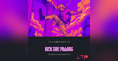 Patreon & Locals Episode: MELT Meet-Up 9.8.24 | Kick the Pillars (PREVIEW) Patreon & Locals Episode: MELT Meet-Up 9.8.24 | Kick the Pillars (PREVIEW)