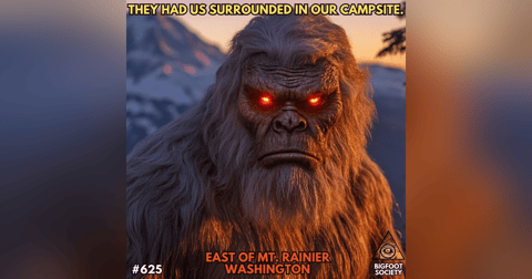 Surrounded by Sasquatch near Mt. Rainier! Surrounded by Sasquatch near Mt. Rainier!
