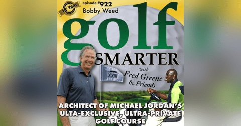 The Architect/Designer of Michael Jordan’s Ultra-Exclusive, Ultra-Private Golf Course - Bobby Weed The Architect/Designer of Michael Jordan’s Ultra-Exclusive, Ultra-Private Golf Course - Bobby Weed