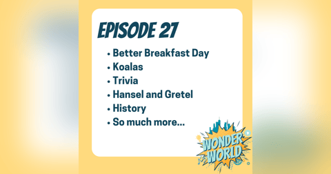 Wonder World Podcast Week of September 25 Wonder World Podcast Week of September 25