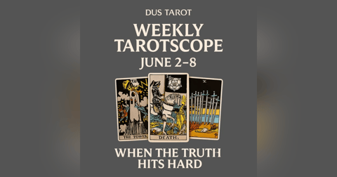 June 2–8 Weekly Tarotscope: When the Truth Hits Hard June 2–8 Weekly Tarotscope: When the Truth Hits Hard