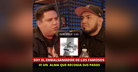 140 | soy el EMBALSAMADOR de los famosos y vi un alma que Recogía sus pasos 140 | soy el EMBALSAMADOR de los famosos y vi un alma que Recogía sus pasos