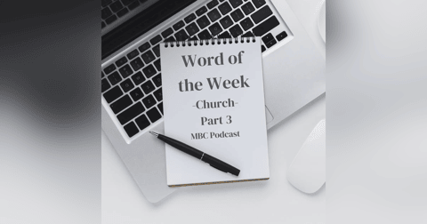 Word of the Week -Church Part 3 Word of the Week -Church Part 3