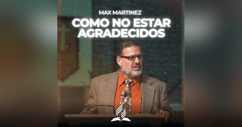Max Martinez: "Como No Estar Agradecidos" | Reflexion Max Martinez: "Como No Estar Agradecidos" | Reflexion