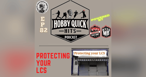 Hobby Quick Hits Ep.82 Protecting Your LCS Hobby Quick Hits Ep.82 Protecting Your LCS