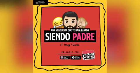 219. Una vergüenza que hayas pasado SIENDO PADRE (Ft. Kenny & Javier) 219. Una vergüenza que hayas pasado SIENDO PADRE (Ft. Kenny & Javier)