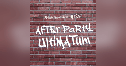 Episode 127: After Party Ultimatum Episode 127: After Party Ultimatum