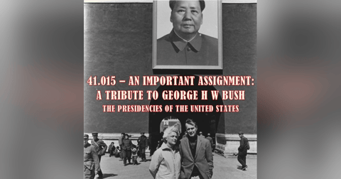41.015 – An Important Assignment: A Tribute to George H W Bush 41.015 – An Important Assignment: A Tribute to George H W Bush