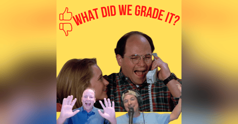 WE'RE NOT MEN | THE ENGAGEMENT | GRADING SEINFELD WE'RE NOT MEN | THE ENGAGEMENT | GRADING SEINFELD