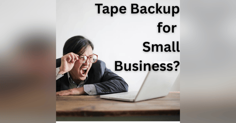 Why Tape Backup for Small Business Makes Sense Against Ransomware Why Tape Backup for Small Business Makes Sense Against Ransomware